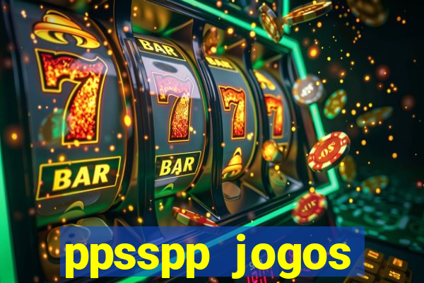 ppsspp jogos download mediafıre